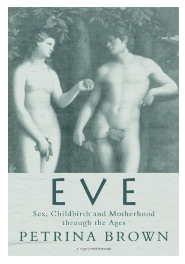 Eve - Sex, Childbirth and Motherhood Through the Ages - Used-Books & DVDs-Birth Supplies Canada