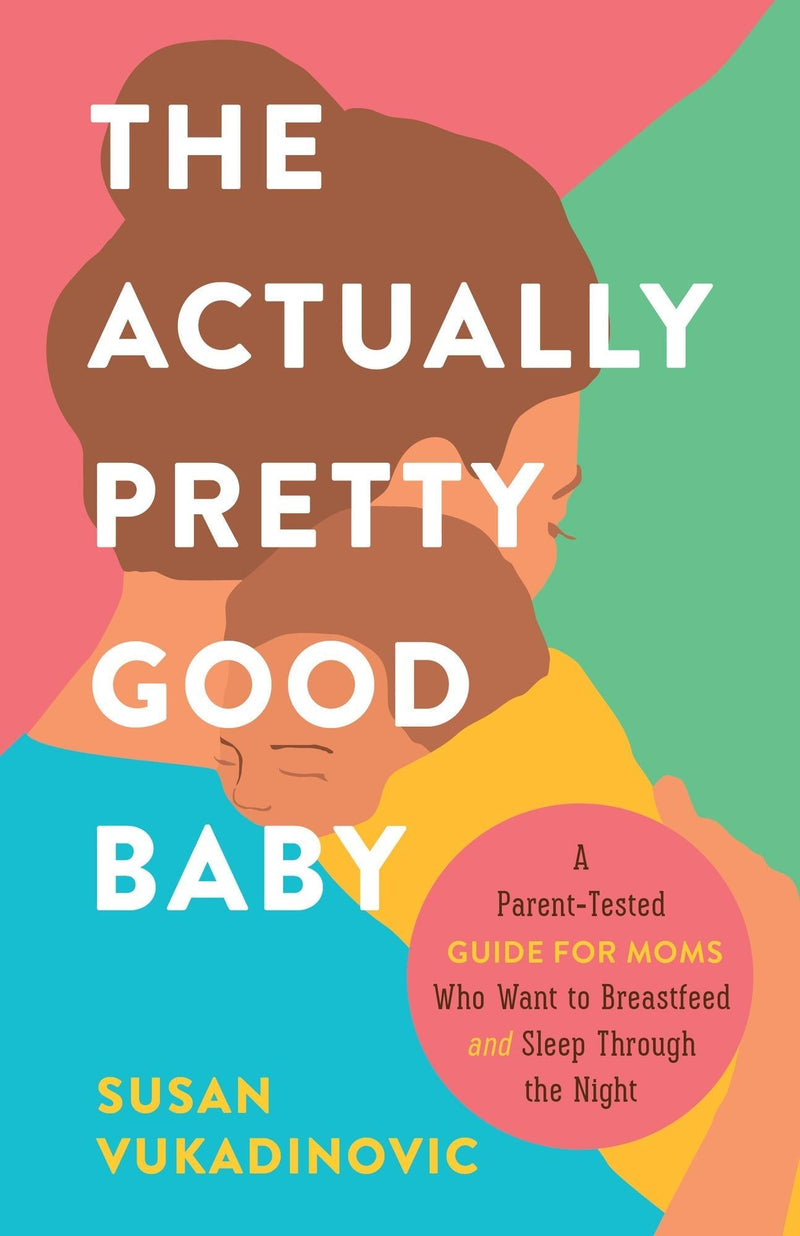 The Actually Pretty Good Baby ~ BOOK-Books & DVDs-Birth Supplies Canada