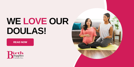 We Love Our Doulas!  Celebrating World Doula Week - Birth Supplies Canada